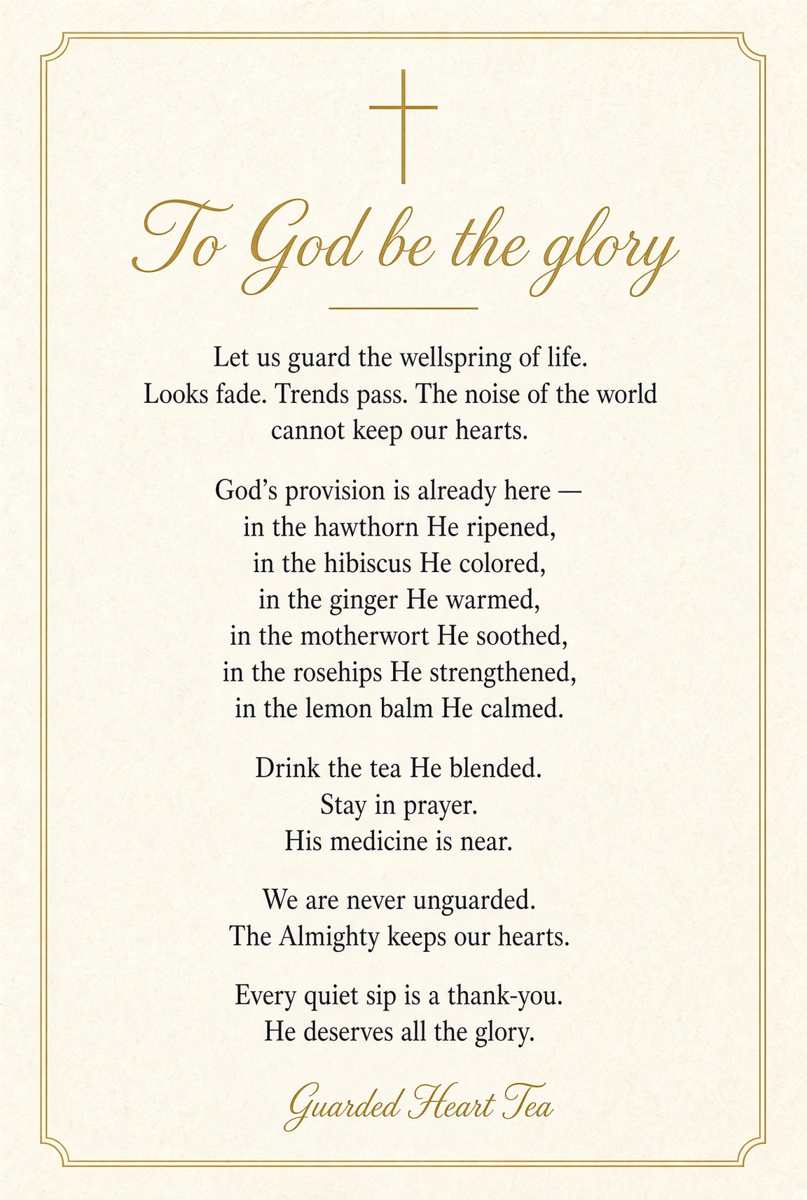 A square cream-colored print or card featuring a religious poem titled 'To God be the glory' in elegant gold script, with a gold cross at the top and the brand name 'Guarded Heart Tea' at the bottom.

